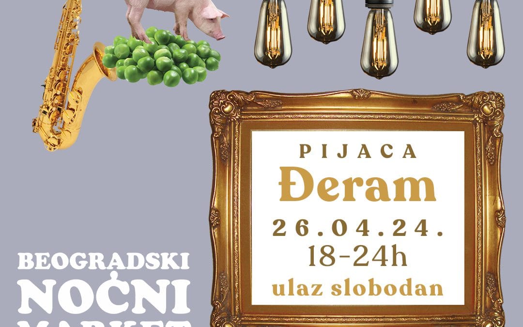 Beogradski Noćni Market 26.04.2024.