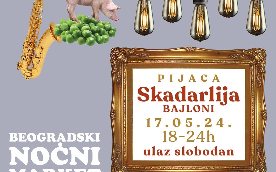 Beogradski Noćni Market 17.05.2024.
